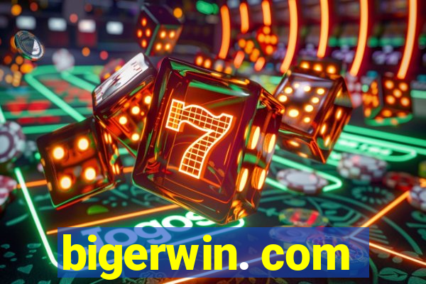 bigerwin. com